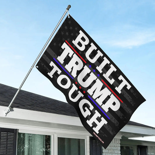 Built Trump Tough Flag – Show Your Patriotism in 2024!