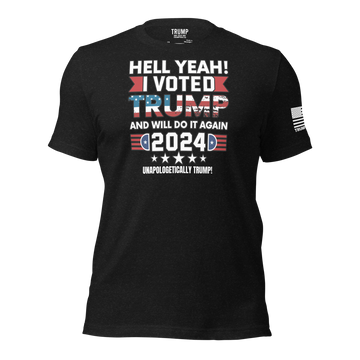 Hell Yeah! I Voted Trump And Will Do It Again 2024" T-shirt. BLK