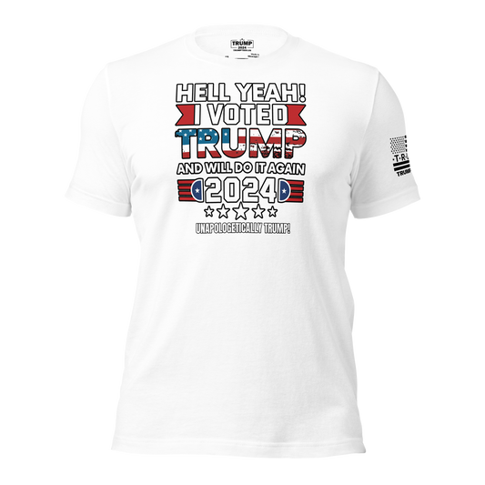 Hell Yeah! I Voted Trump And Will Do It Again 2024 T-shirt.